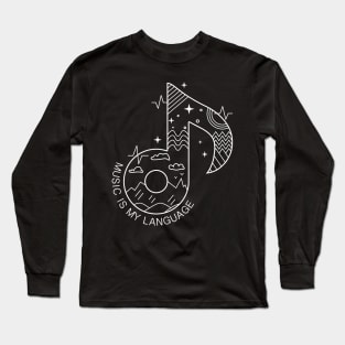 Music is my Language, music is my life bk Long Sleeve T-Shirt